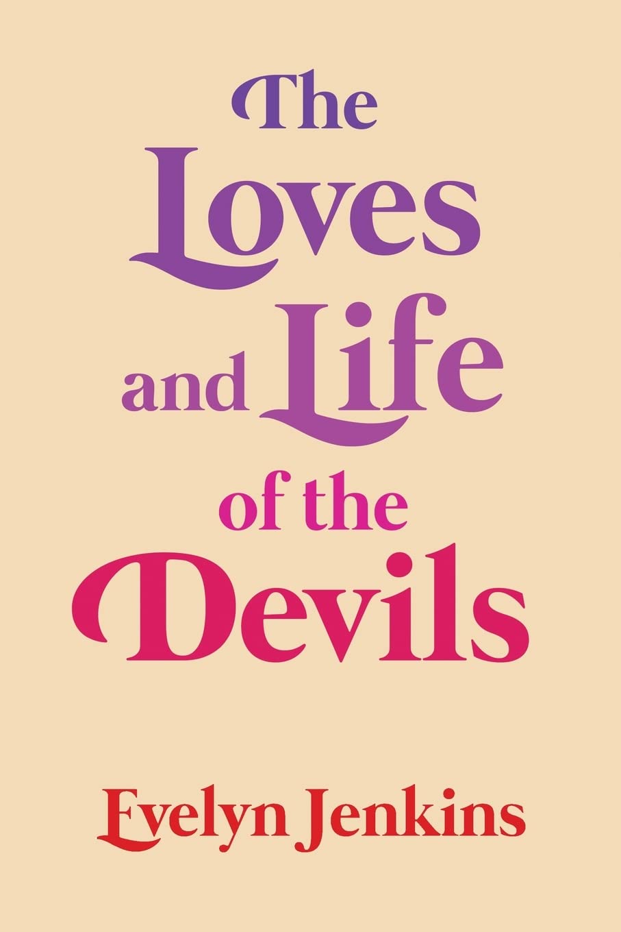The Loves and Life of the Devils - Paperback