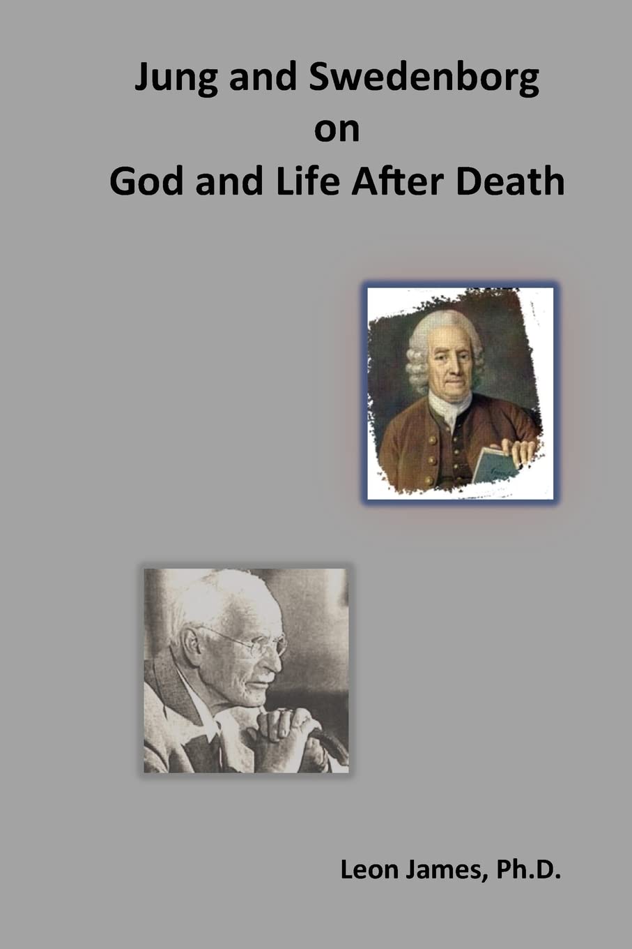 Jung and Swedenborg on God and Life After Death (God, Immortality and Theistic Psychology Series) Paperback