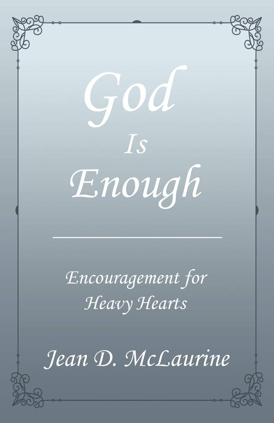 God Is Enough: Encouragement for Heavy Hearts Paperback