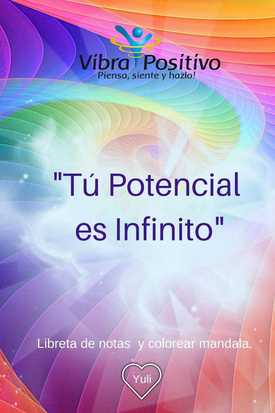 Tu potencial es Infinito: (Vibra Positivo) Libreta de Notas y Mandalas Paperback