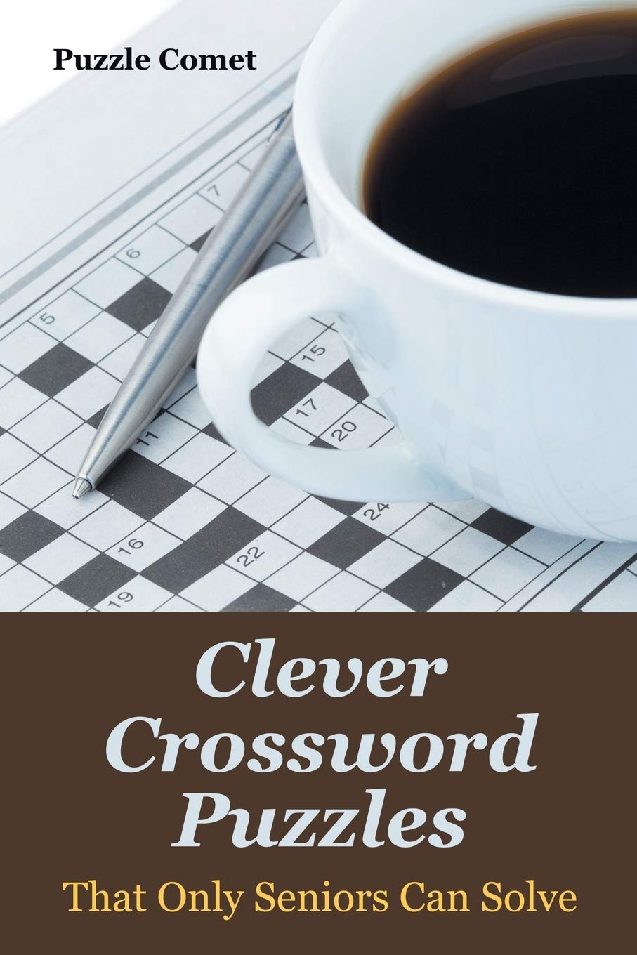 Clever Crossword Puzzles That Only Seniors Can Solve Paperback