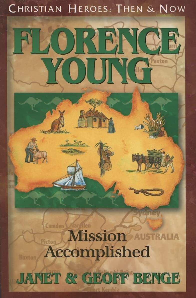 Florence Young (Christian Heroes: Then & Now) (Christian Heroes: Then & Now S.): Mission Accomplished - Paperback