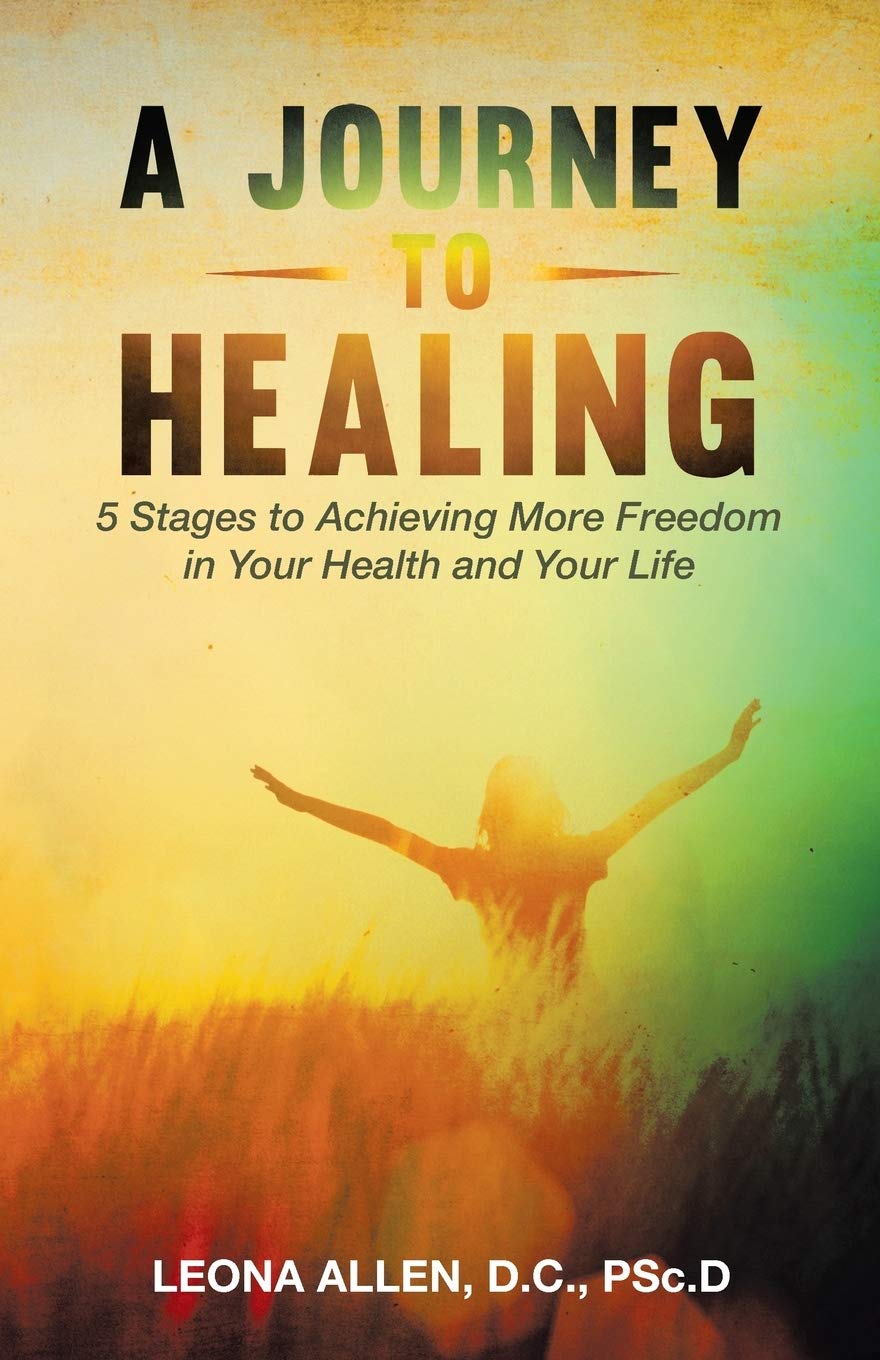 A Journey to Healing: 5 Stages to Achieving More Freedom in Your Health and Your Life Paperback