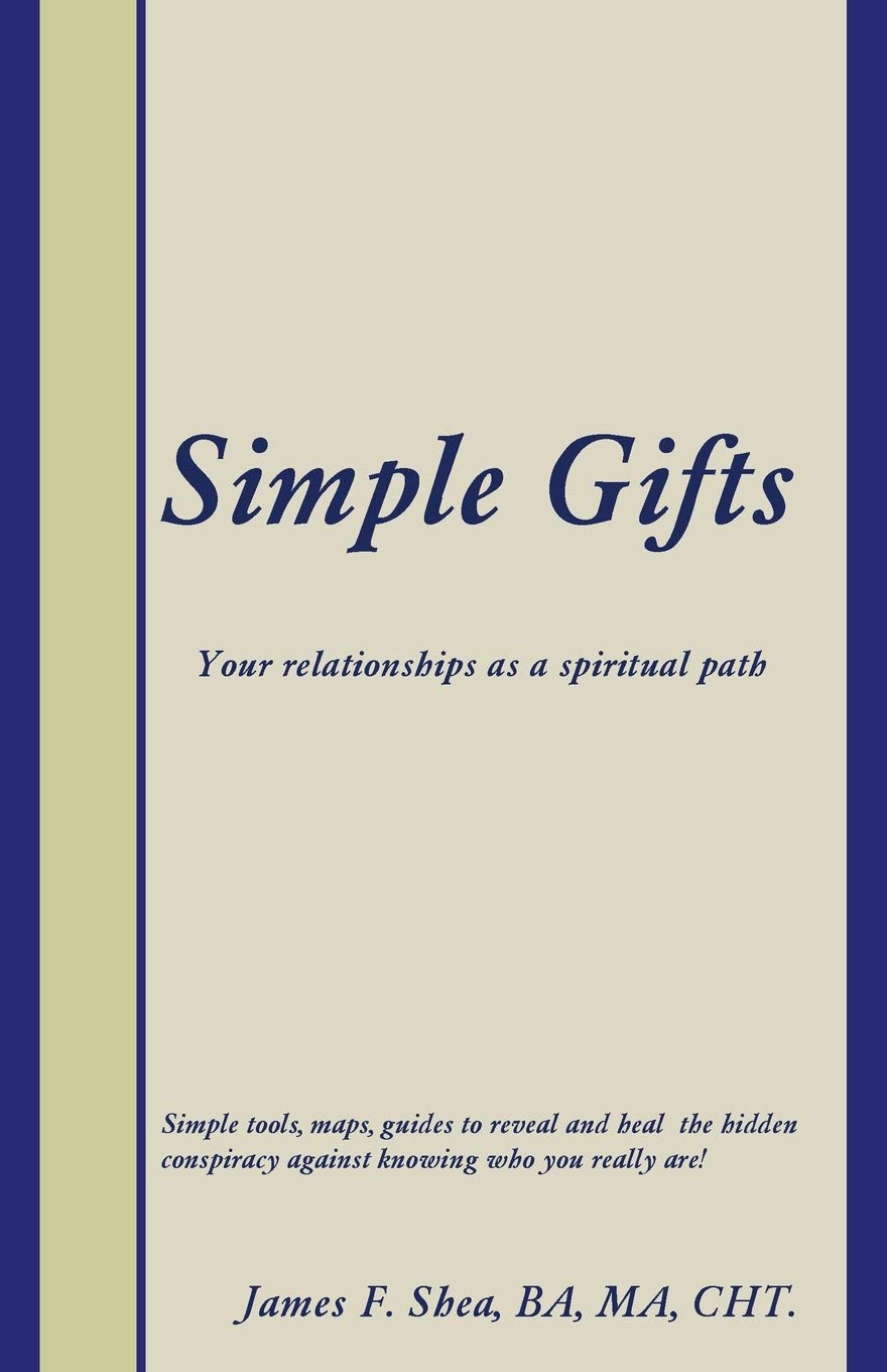 SIMPLE GIFTS: Your relationships as a spiritual path -Paperback