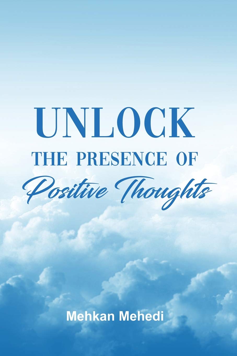 Unlock the Presence of Positive Thoughts Paperback