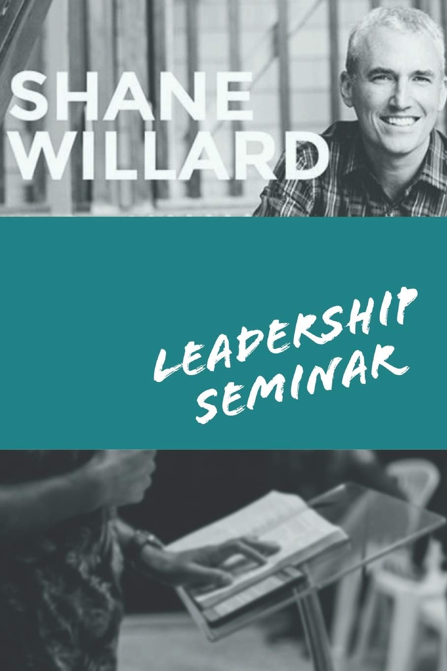 Leadership Seminar: (hosting Shane Willard) Paperback