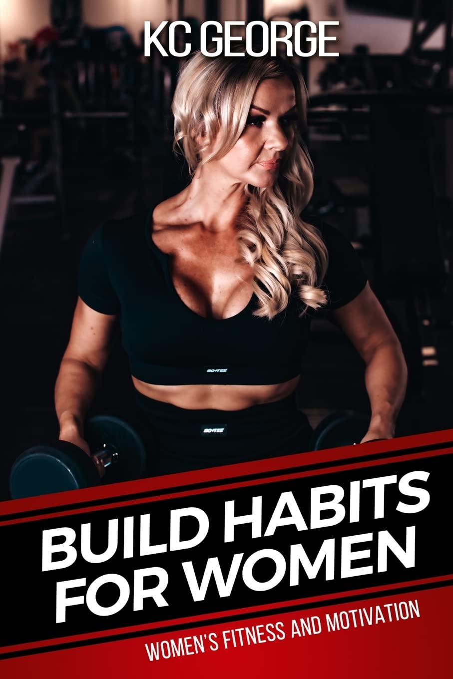 Build Habits for Women: Women's Fitness and Motivation Paperback