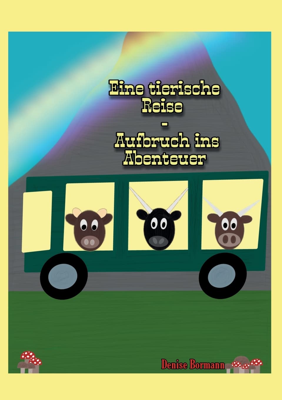 Eine tierische Reise - Aufbruch ins Abenteuer Paperback