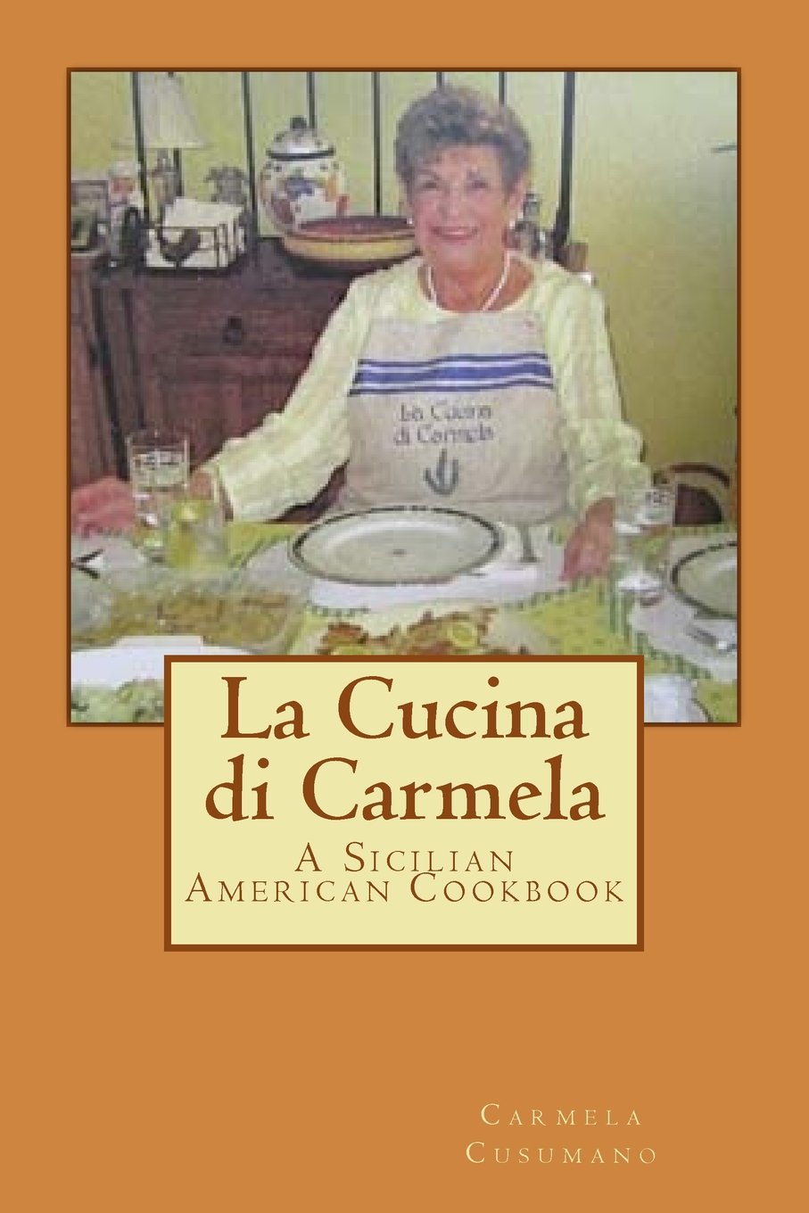 La Cucina di Carmela: A Sicilian American Cookbook Paperback