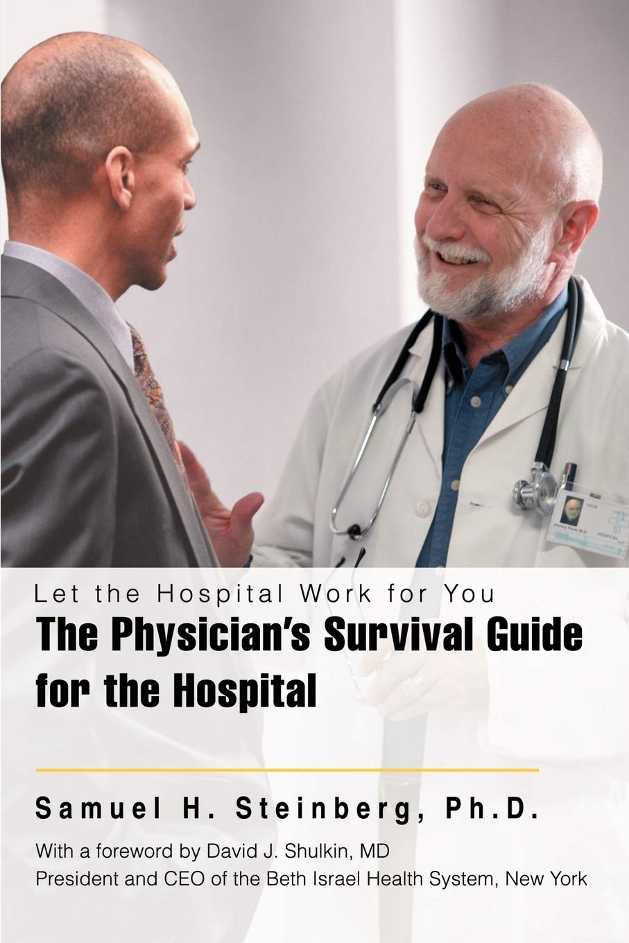 The Physician's Survival Guide for the Hospital: Let the Hospital Work for You Paperback