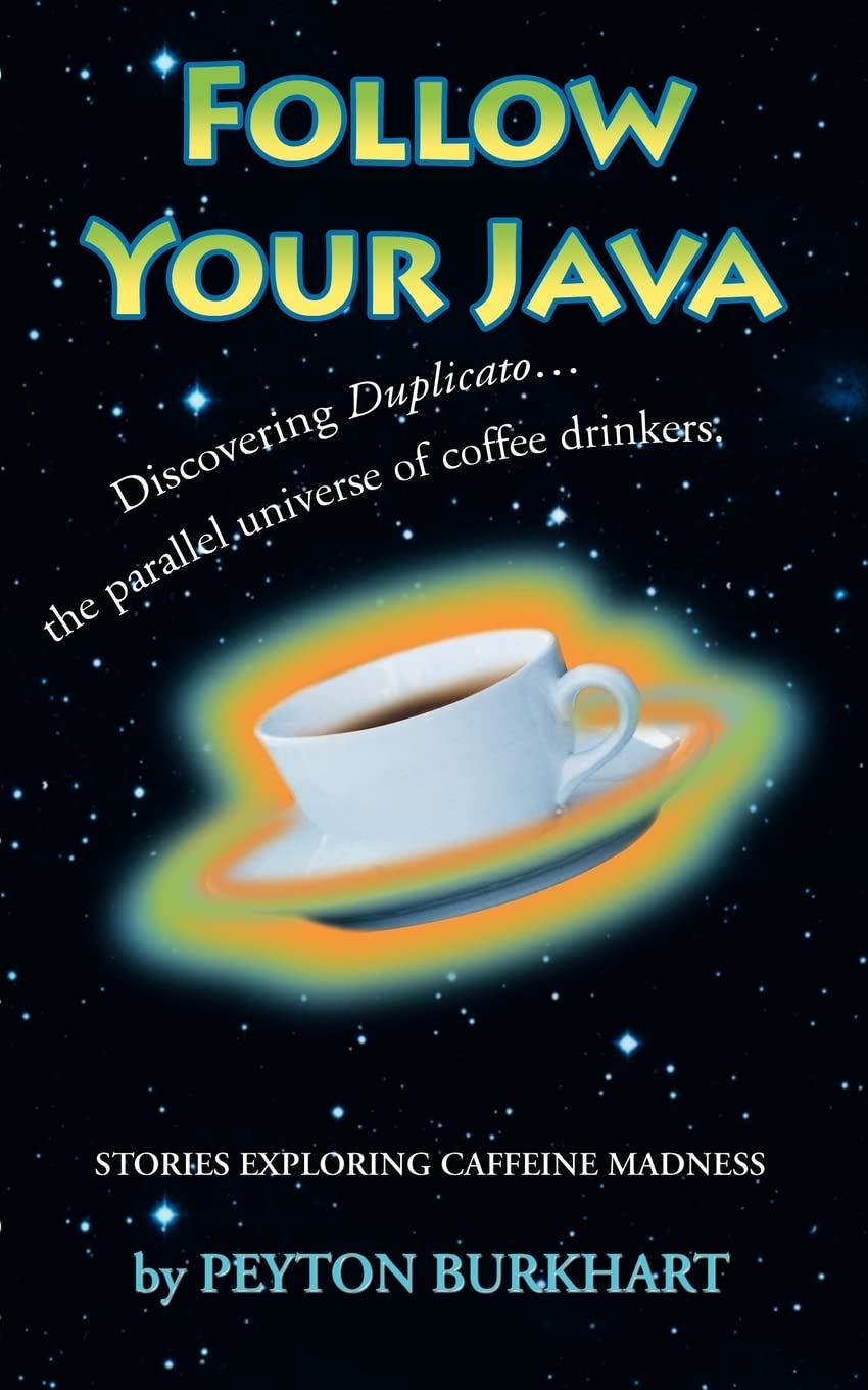 FOLLOW YOUR JAVA: Stories Exploring Caffeine Madness Paperback