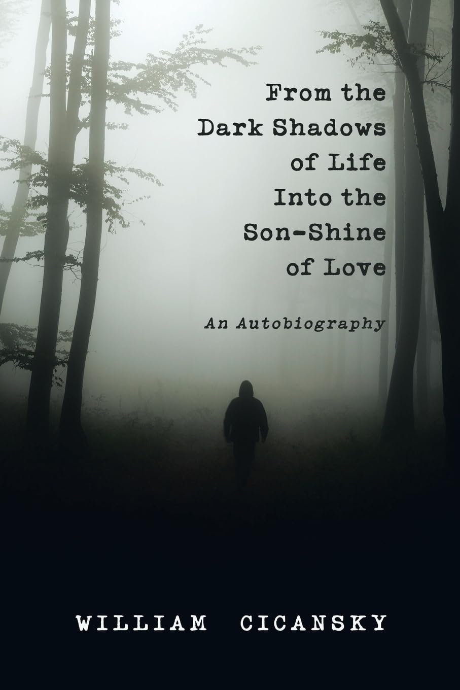 From the Dark Shadows of Life Into the Son-Shine of Love: An Autobiography Paperbac