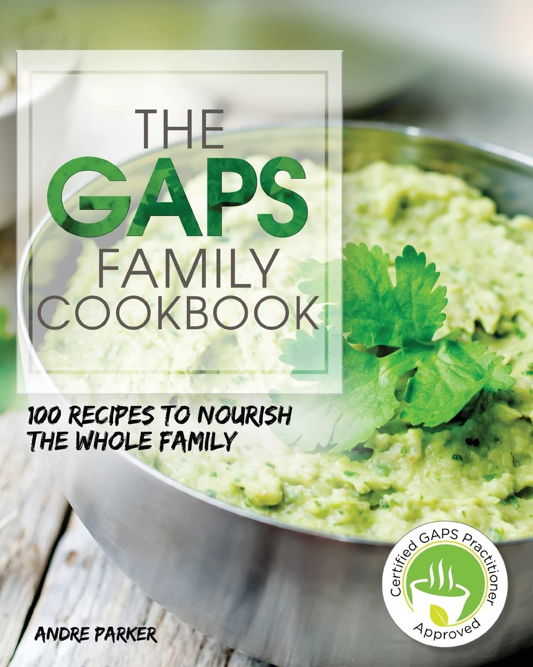 GAPS Family Cookbook: 100 Recipes to Nourish the Whole Family: 100 Recipes to Nourish the Whole Family Paperback (Gaps Diet Series) Paperback