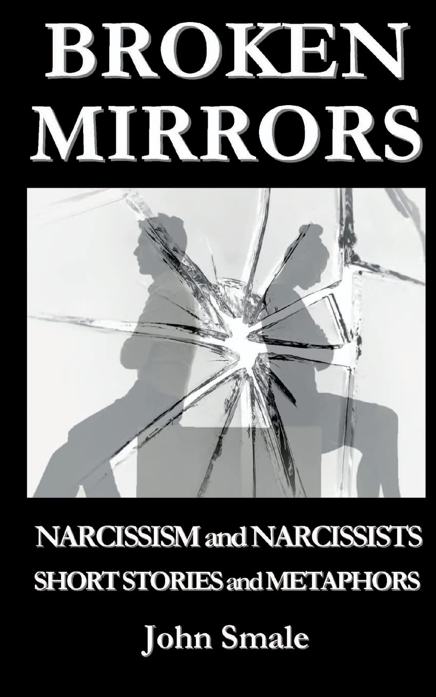 Broken Mirrors: Narcissism and Narcissists, Short Stories and Metaphors Paperback