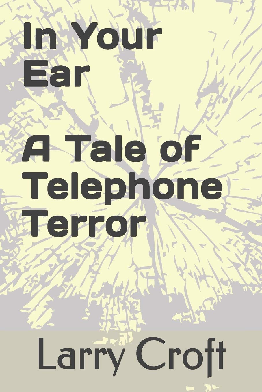 In Your Ear A Tale of Telephone Terror - Paperback