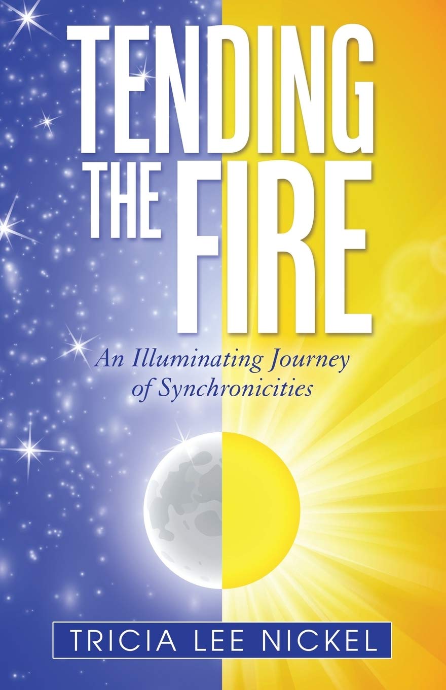 Tending the Fire: An Illuminating Journey of Synchronicities -Paperback