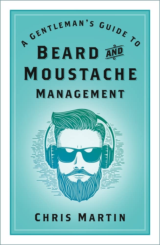 A Gentleman's Guide to Beard and Moustache Management Paperback
