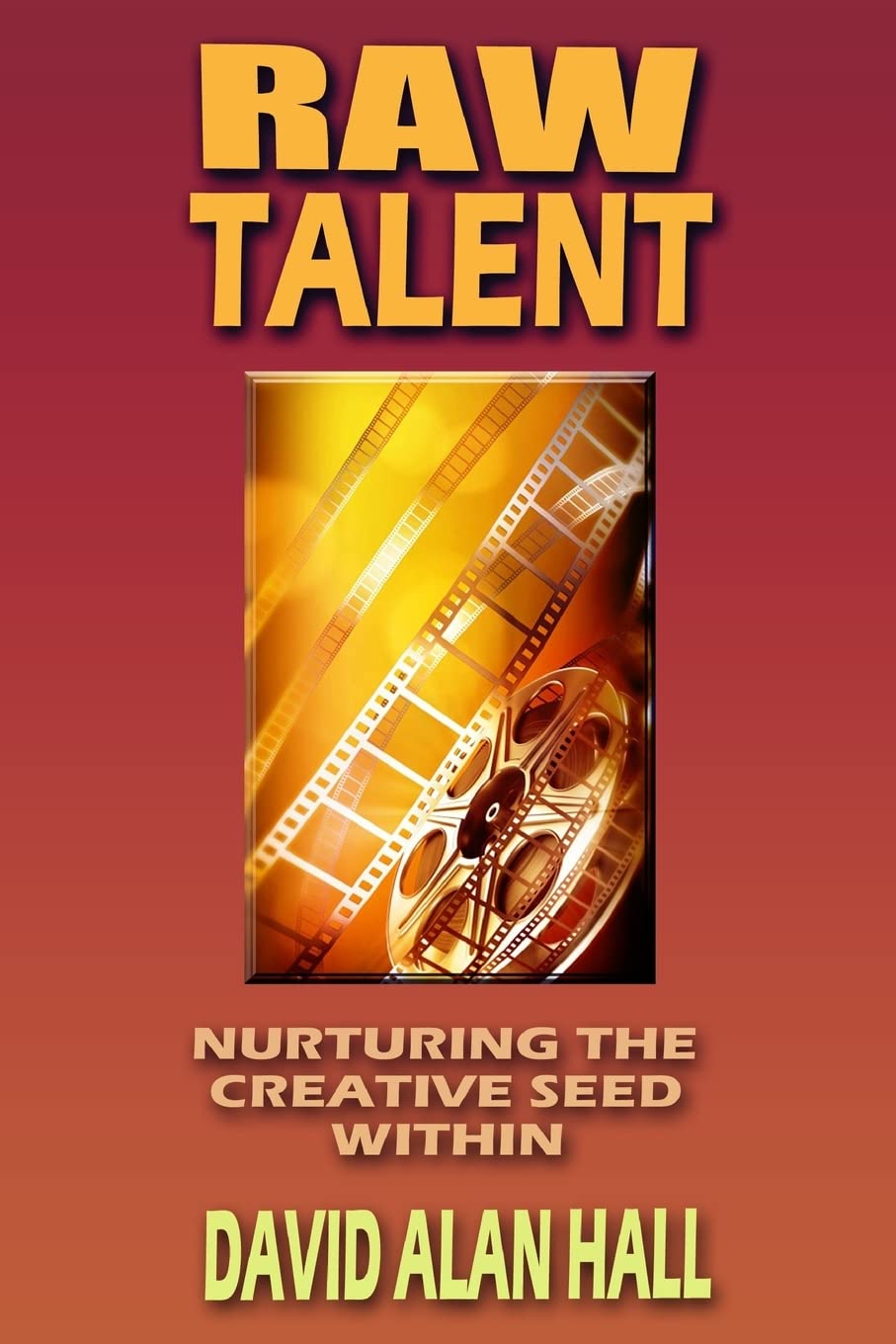 Raw Talent: Nurturing the Creative Seed Within - Paperback