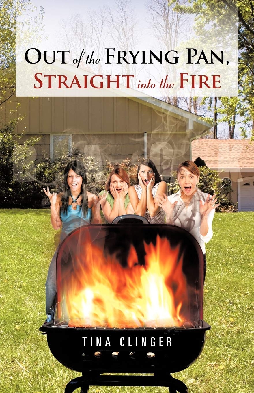 Out of the Frying Pan, Straight into the Fire - Paperback