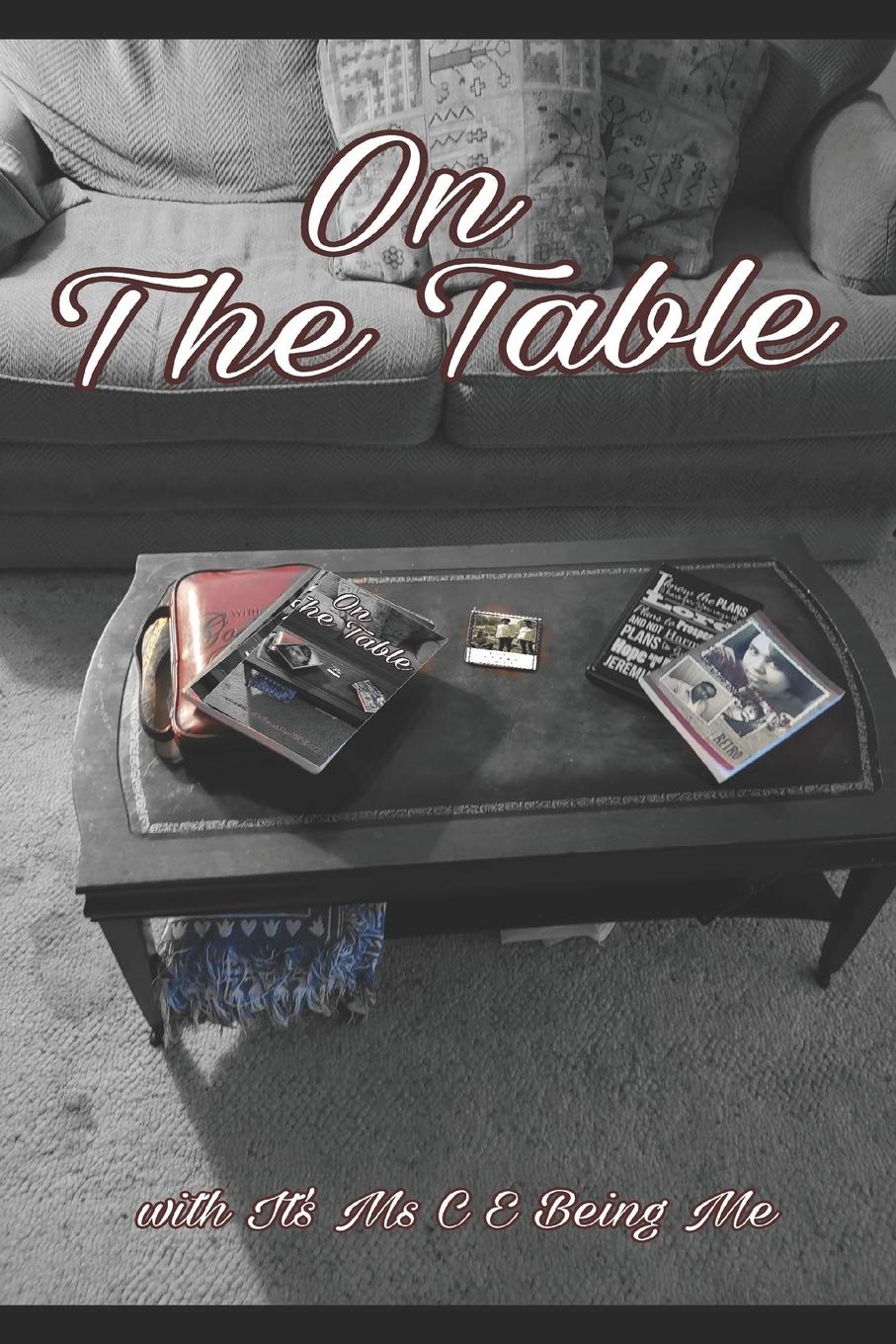 On The Table: with It's Ms. C E Being Me Vol. 2: With It's Ms. s E Being Me Vol. 2 Paperback