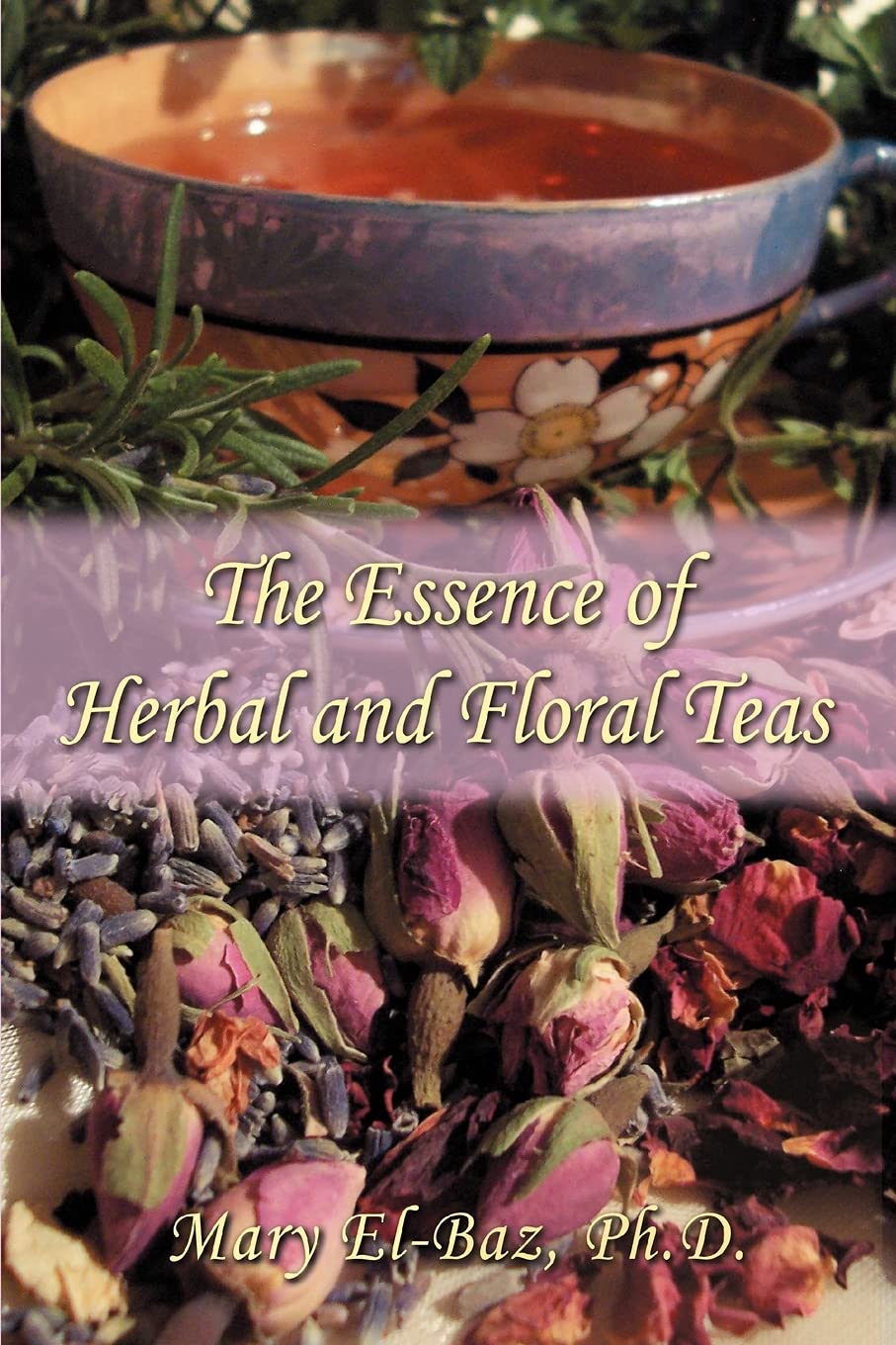 The Essence of Herbal and Floral Teas Paperback