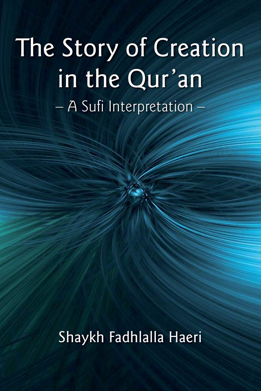 The Story of Creation in the Qur'an: A Sufi Interpretation Paperback