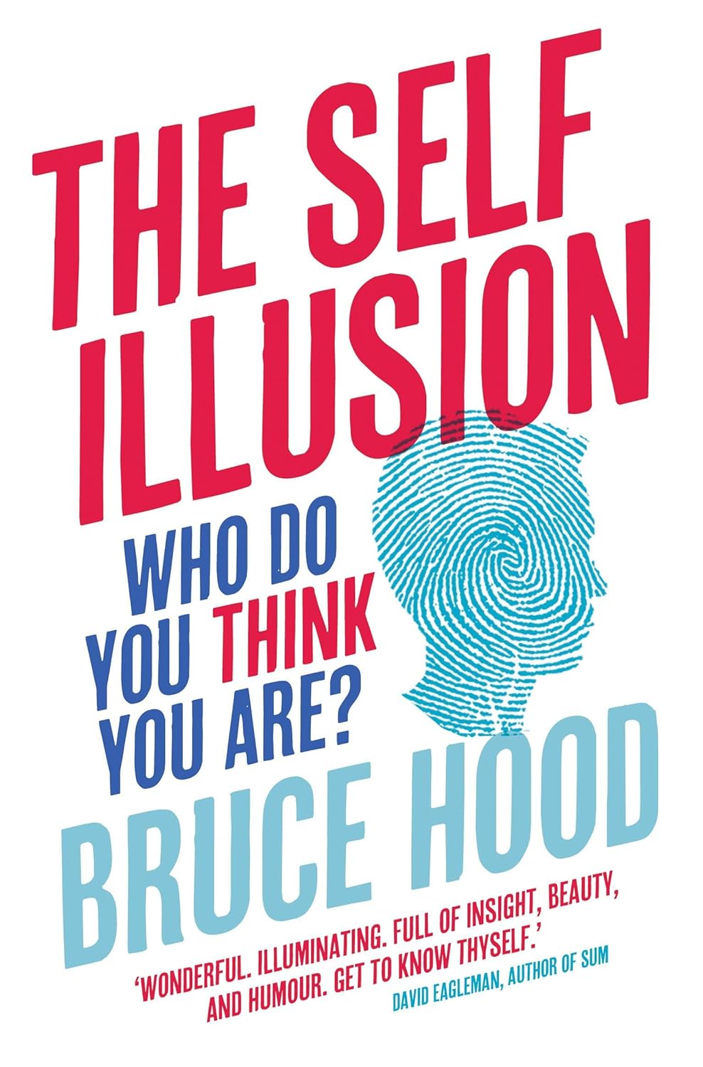 The Self Illusion: Why There is No 'You' Inside Your Head Paperback
