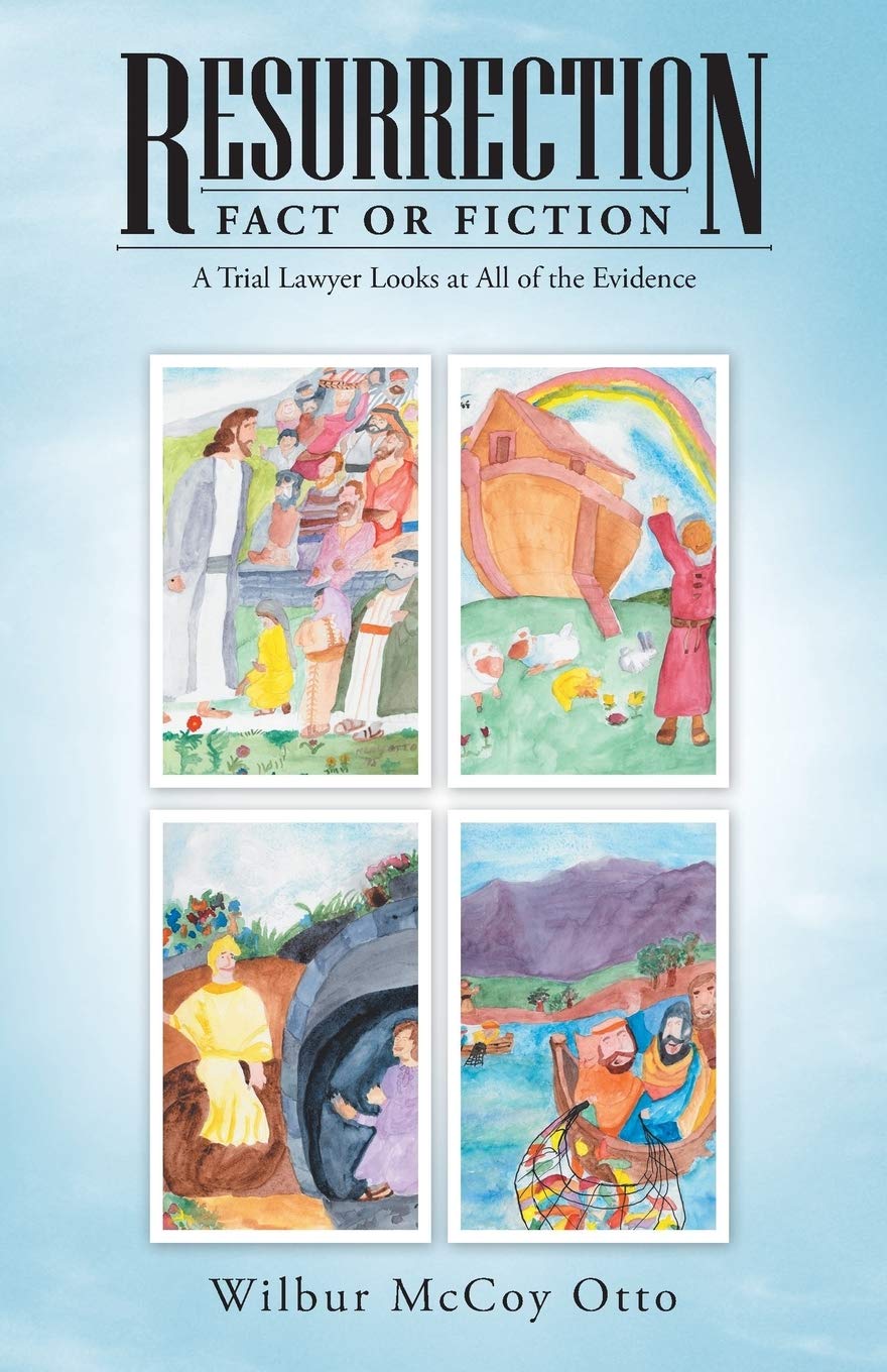Resurrection - Fact or Fiction: A Trial Lawyer Looks at All of the Evidence Paperback