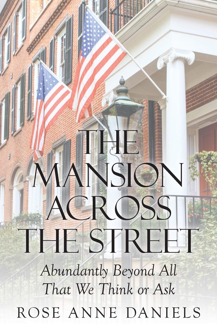 The Mansion Across the Street: Abundantly Beyond All That We Think or Ask Paperback
