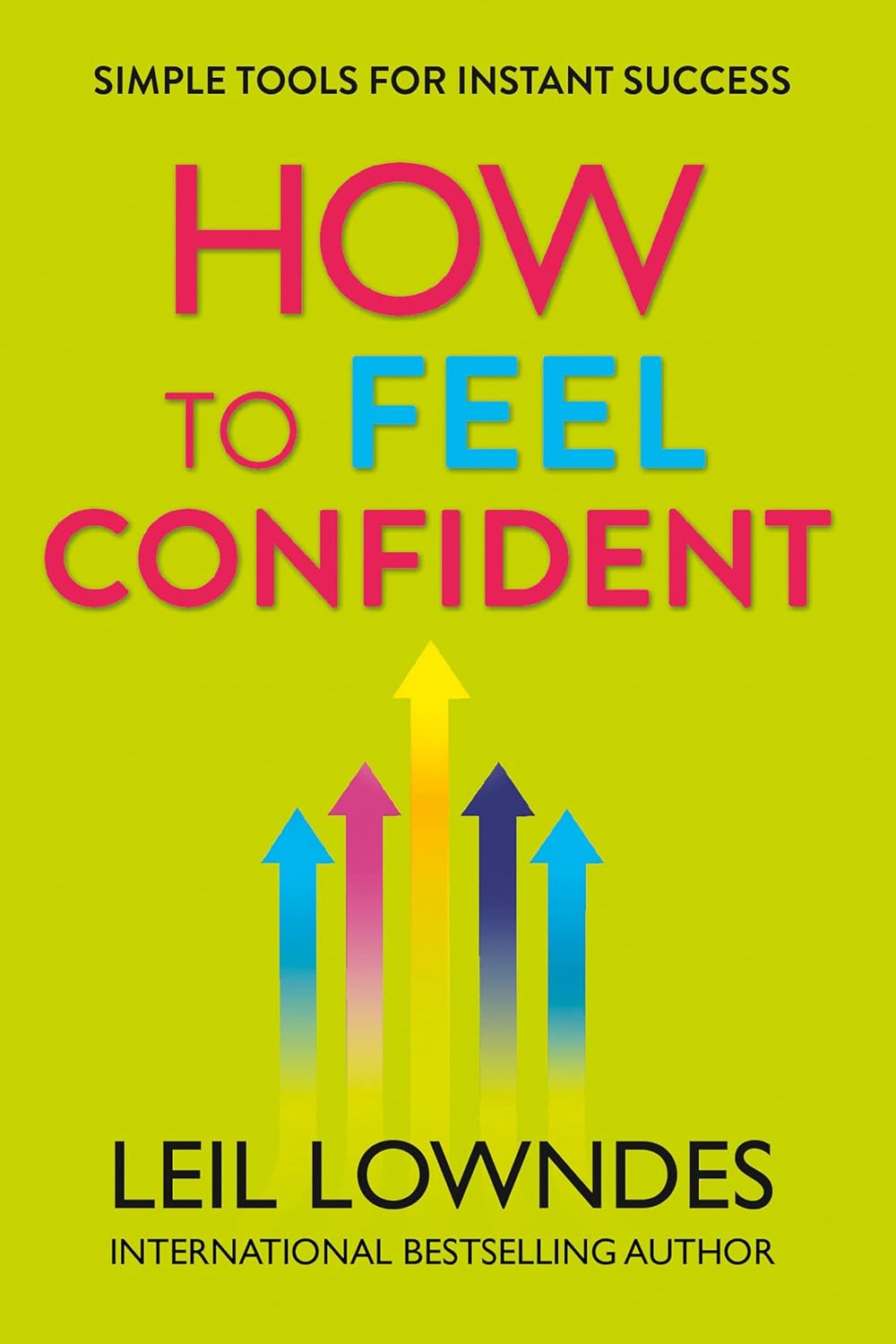How to Feel Confident: Simple Tools for Instant Success Paperback