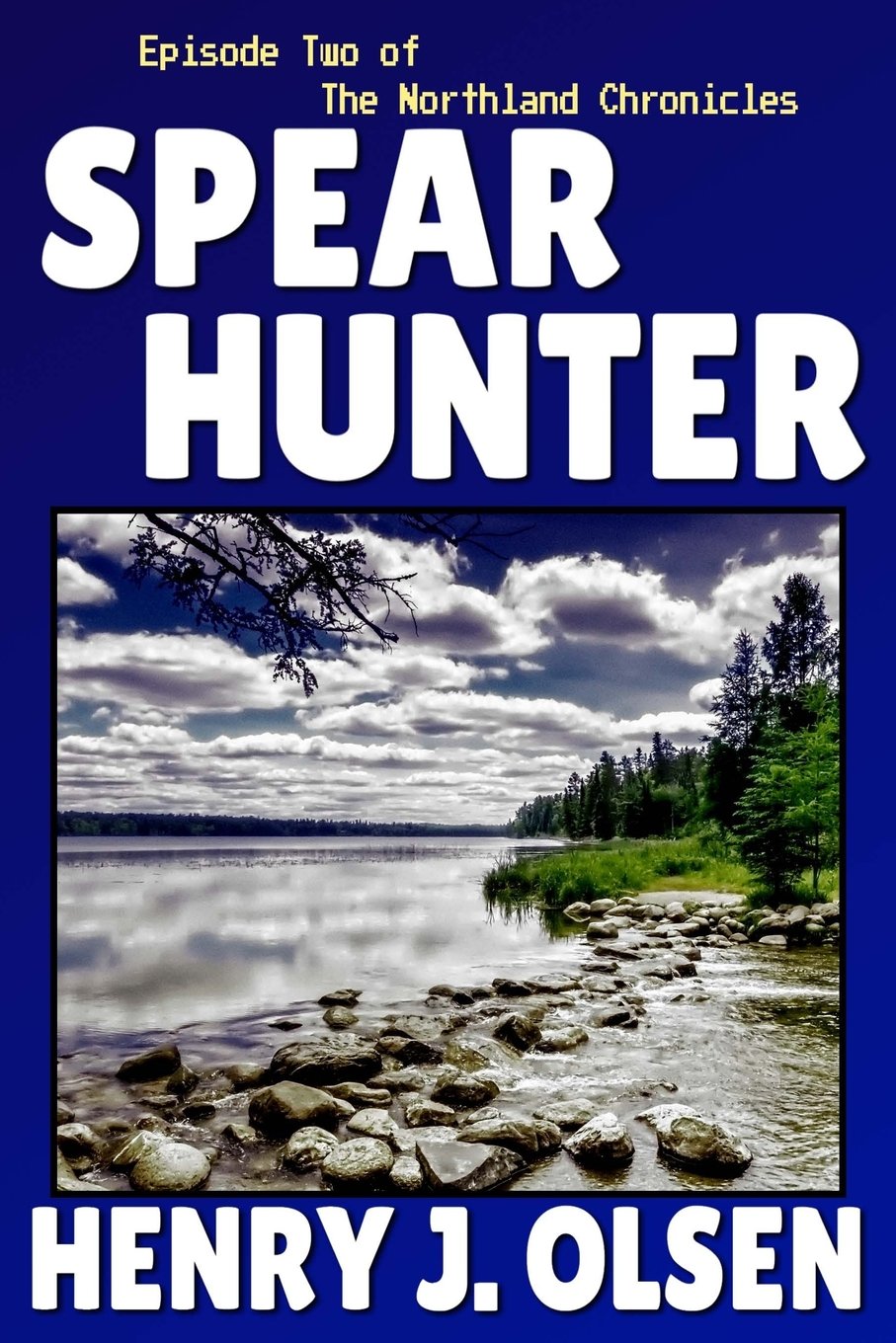 Spear Hunter: Volume 2 (The Northland Chronicles) Paperback