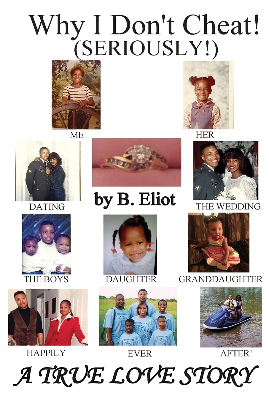 Why I Don't Cheat! (SERIOUSLY!) A True Love Story: A True Love Story - Paperback