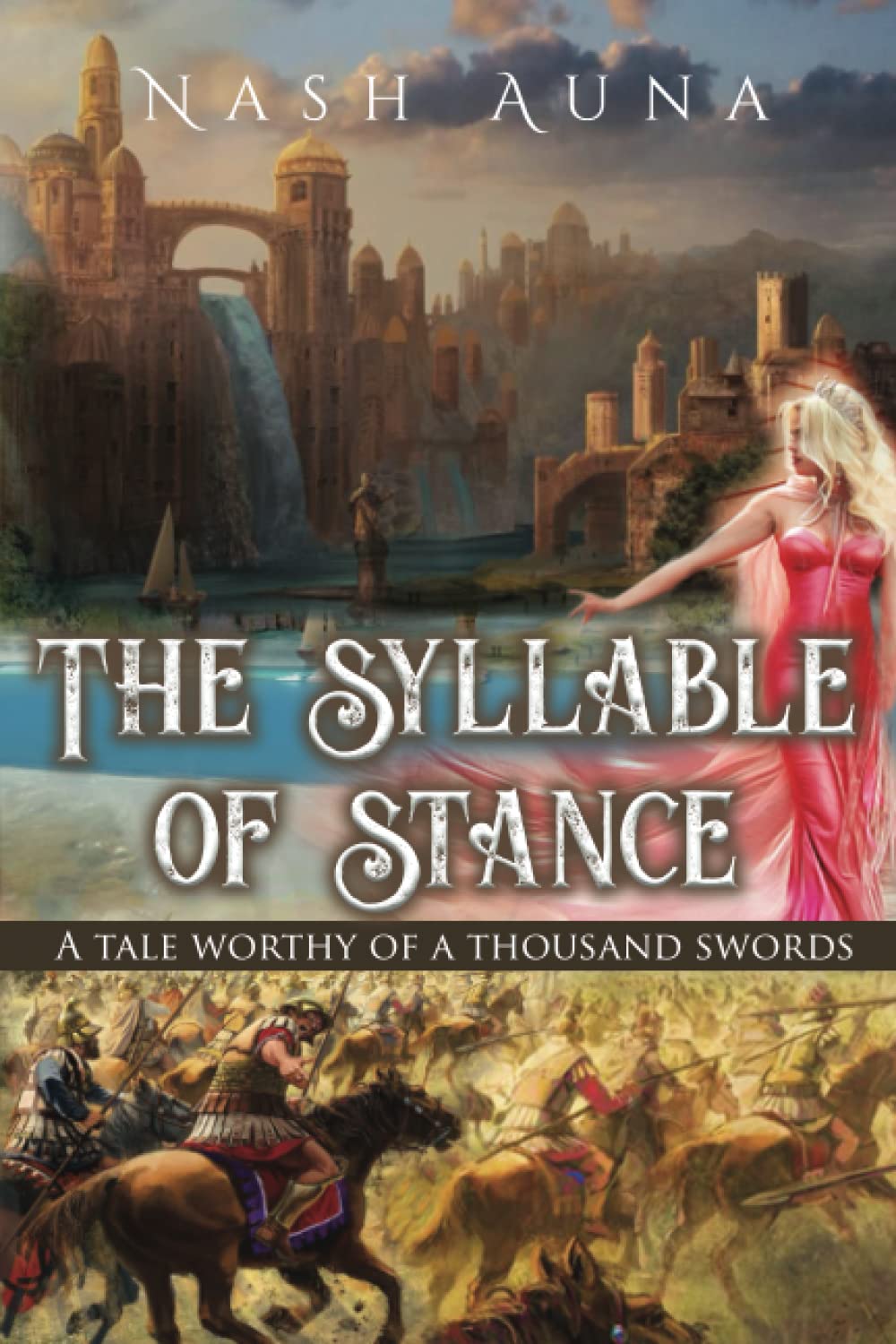 The Syllable of Stance: A Tale Worthy of a Thousand Swords. Paperback
