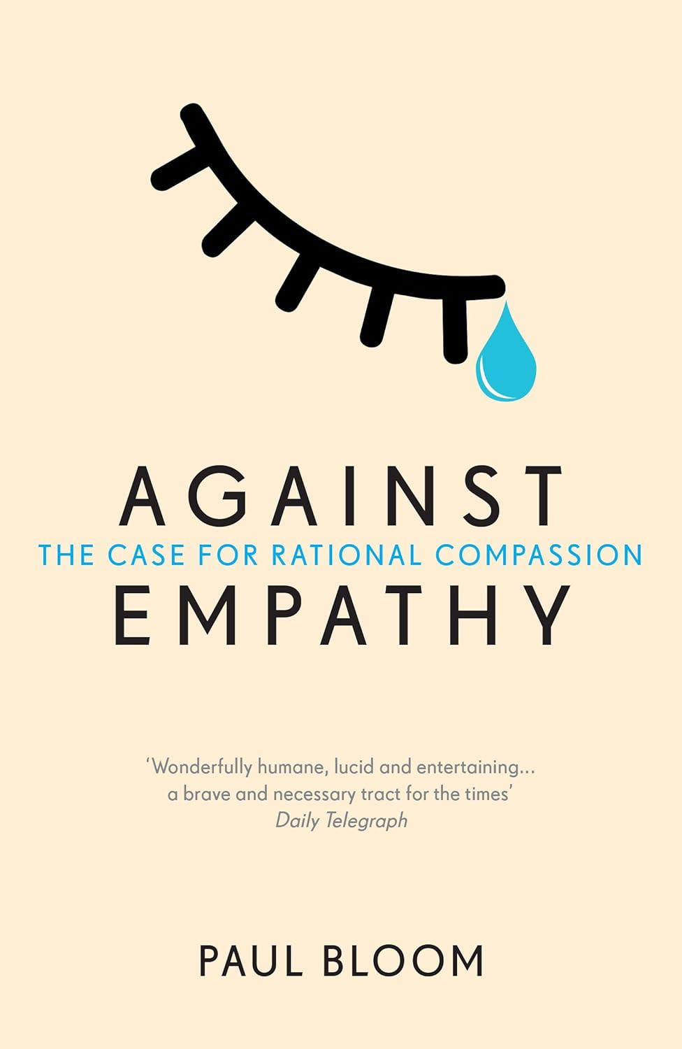 Against Empathy: The Case for Rational Compassion Paperback