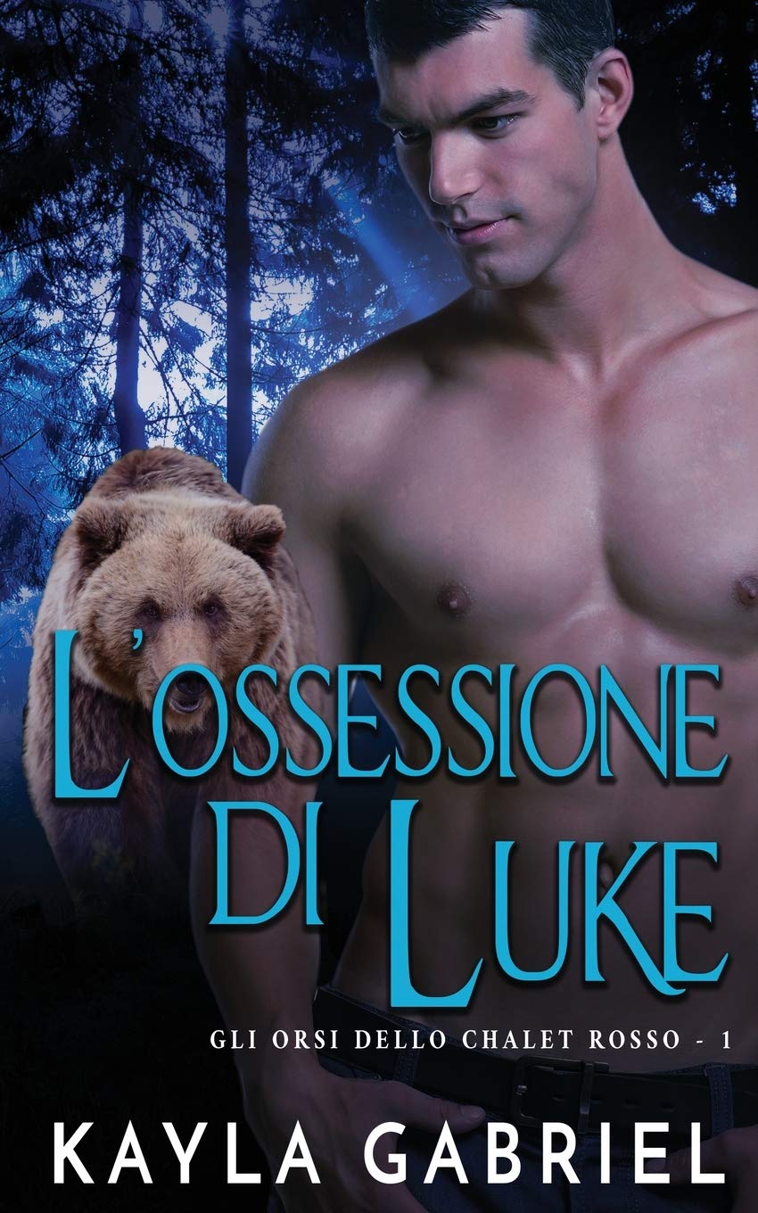 L'ossessione di Luke: 1 (Gli Orsi Dello Chalet Rosso) Paperback
