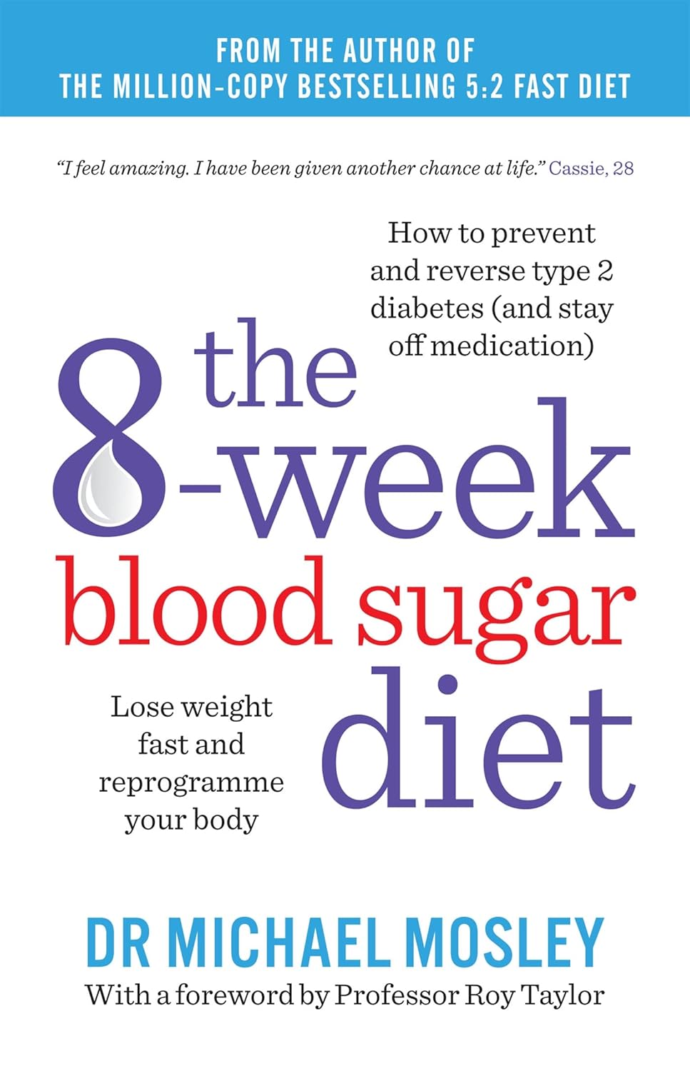 The 8-Week Blood Sugar Diet: Lose weight fast and reprogramme your body (The Fast 800 series) Paperback