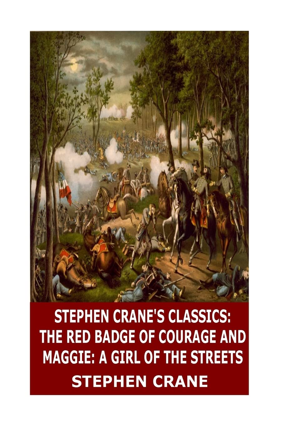 Stephen Crane's Classics: The Red Badge of Courage and Maggie: A Girl of the Streets - Paperback