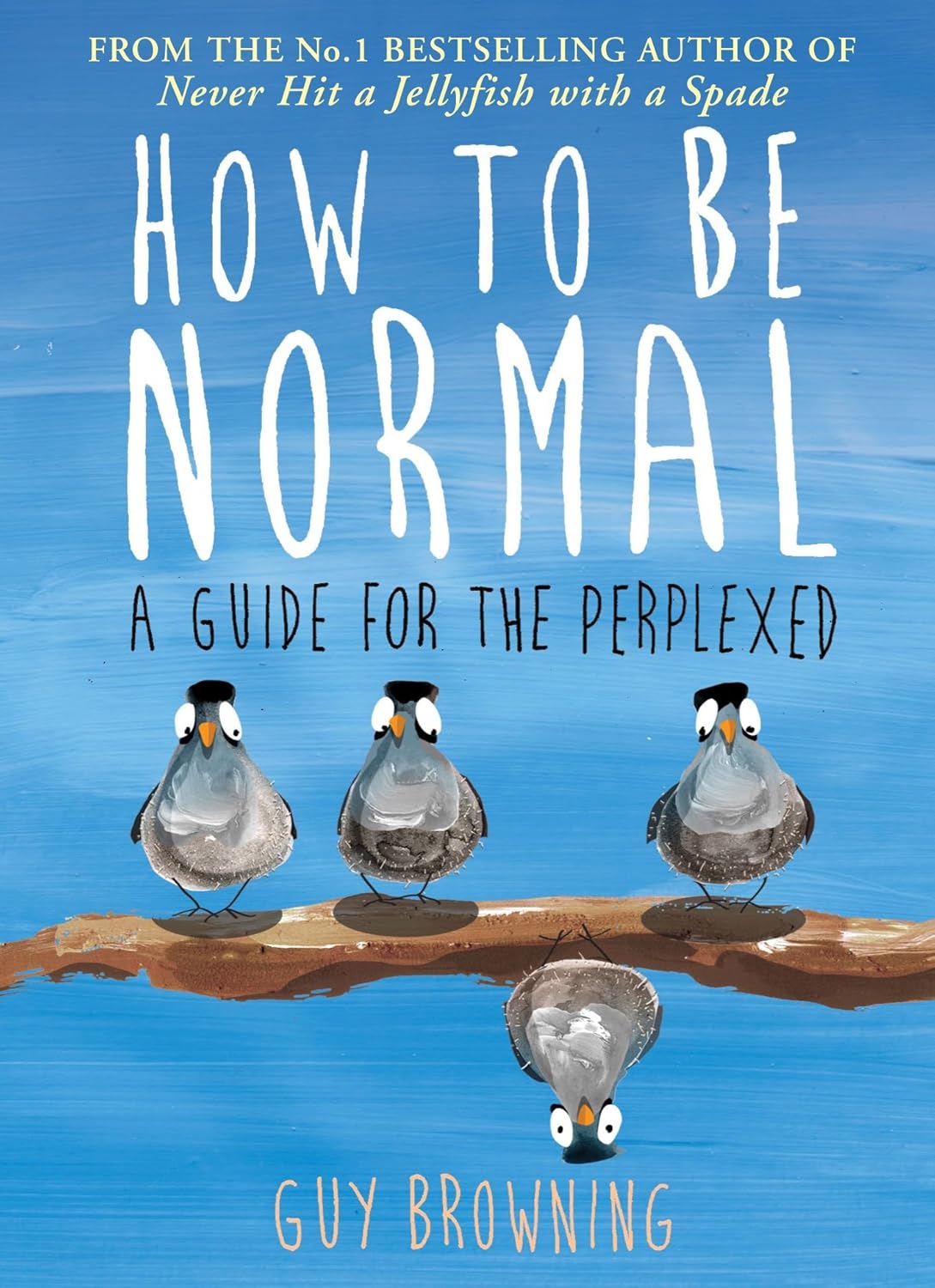 How to Be Normal: A Guide for the Perplexed Paperback