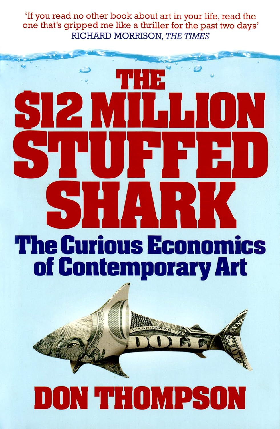 The $12 Million Stuffed Shark: The Curious Economics of Contemporary Art Paperback