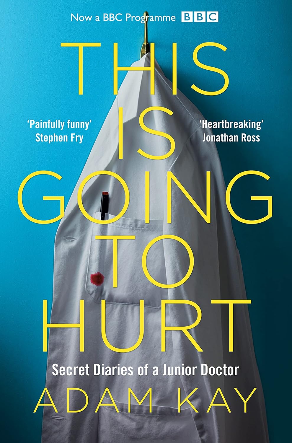 This is Going to Hurt: The Bestselling Secret Diaries of a Junior Doctor - Paperback