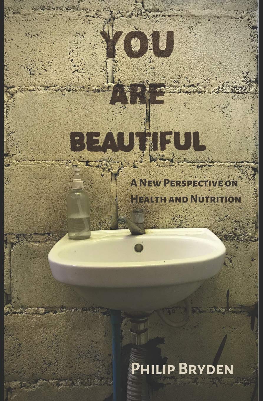 You Are Beautiful: A New Perspective on Health and Nutrition Paperback