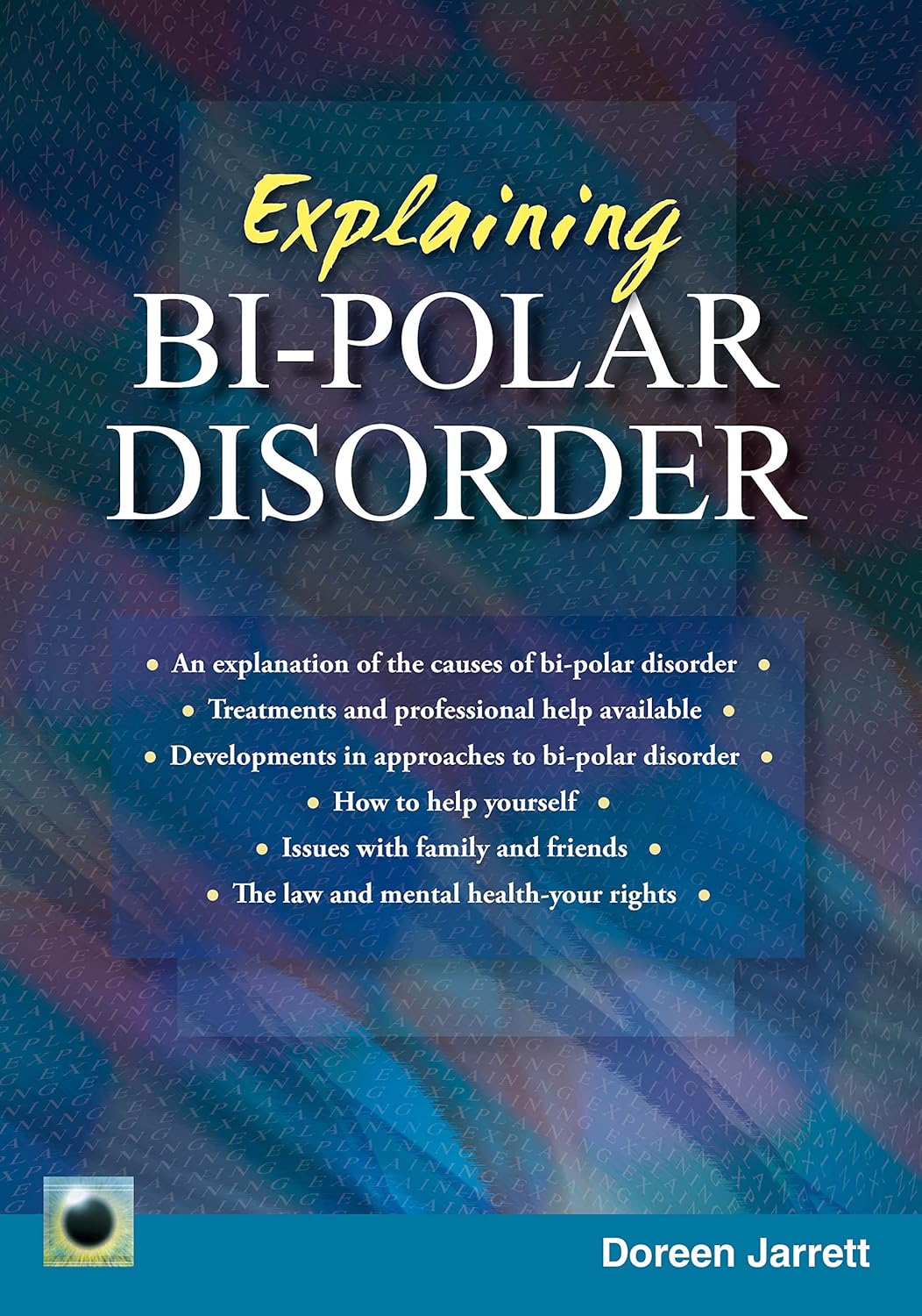 Explaining Bi-polar Disorder: Second Edition Paperback