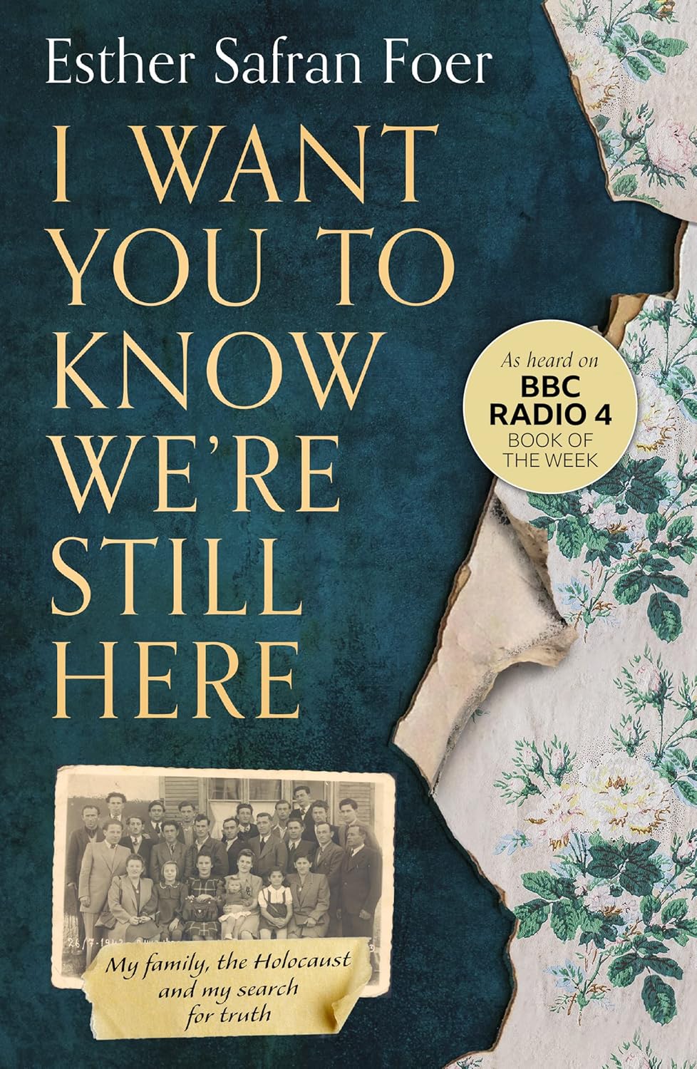 I Want You to Know We’re Still Here: My family, the Holocaust and my search for truth Paperback