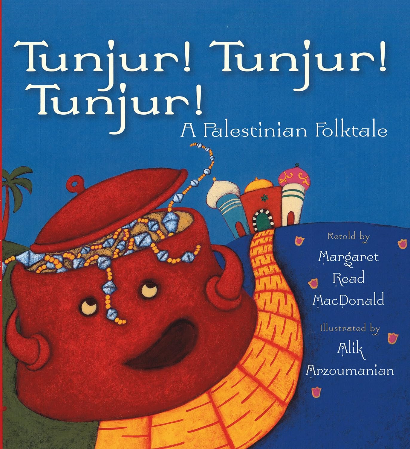 Tunjur! Tunjur! Tunjur!: A Palestinian Folktale Paperback