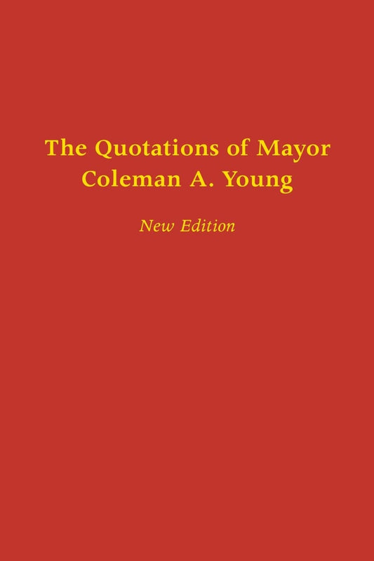 The Quotations of Mayor Coleman A. Young (African American Life Series) Paperback