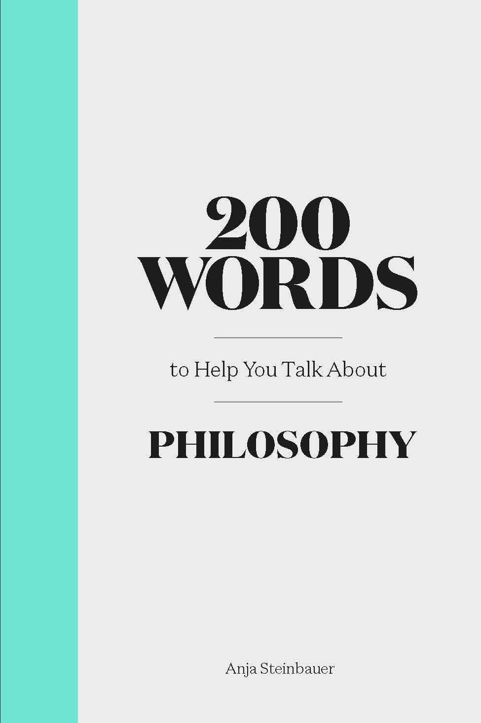 200 Words to Help You Talk About Philosophy Hardcover
