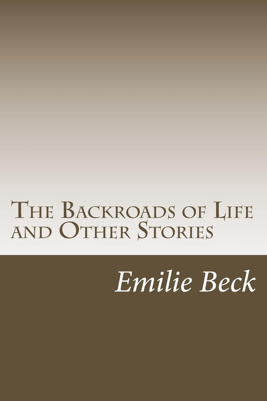 The Backroads of Life and Other Stories  - Paperback