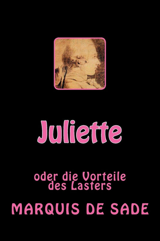 Juliette: oder die Vorteile des Lasters  - Paperback