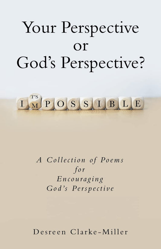 Your Perspective or God’s Perspective?: A Collection of Poems for Encouraging God’s Perspective