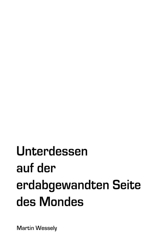 Unterdessen auf der erdabgewandten Seite des Mondes Paperback